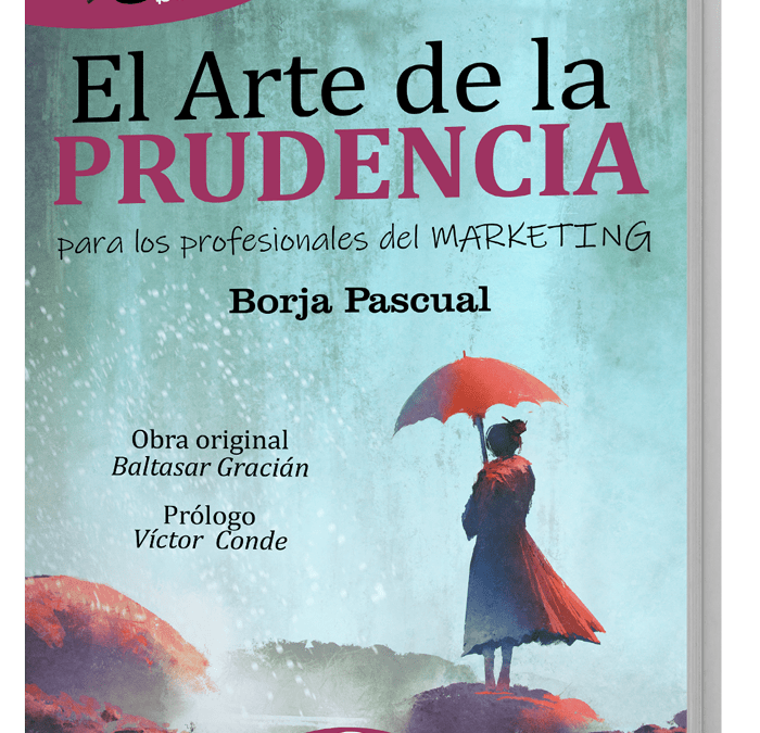 El GuíaBurros: El arte de la prudencia, de Borja Pascual, alcanza su 2º Edición