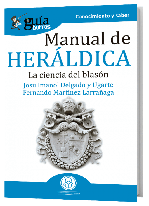GuíaBurros Manual de Heráldica. La ciencia del blasón.