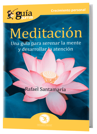 GuíaBurros Meditación. Una guía para serenar la mente y desarrollar la atención.