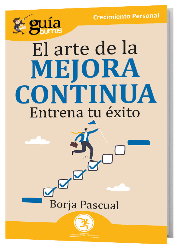 GuíaBurros El arte de la mejora continua. Entrénate para el éxito.